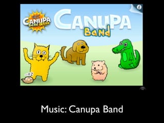 Music: Canupa Band
 
