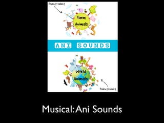 Musical: Ani Sounds
 