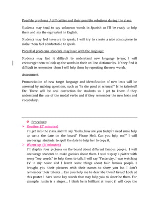 Possible problems / difficulties and their possible solutions during the class:
Students may tend to say unknown words in ...