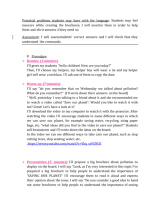 Potential problems students may have with the language: Students may feel
insecure while creating the brochures; I will mo...