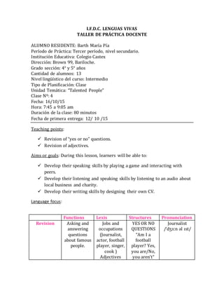 I.F.D.C. LENGUAS VIVAS
TALLER DE PRÁCTICA DOCENTE
ALUMNO RESIDENTE: Barth María Pía
Período de Práctica: Tercer período, n...