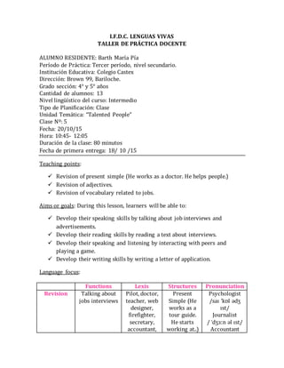 I.F.D.C. LENGUAS VIVAS
TALLER DE PRÁCTICA DOCENTE
ALUMNO RESIDENTE: Barth María Pía
Período de Práctica: Tercer período, n...