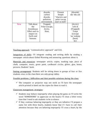 dioxide,
carbon
dioxide,
pollution,
environment.
Present
Simple
“ Glaciers and
polar icecap
start to melt”
(dioxide)
daɪ ˈ...