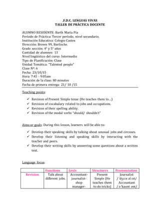 .F.D.C. LENGUAS VIVAS
TALLER DE PRÁCTICA DOCENTE
ALUMNO RESIDENTE: Barth María Pía
Período de Práctica: Tercer período, ni...