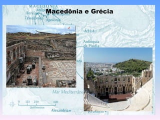 Macedônia e Grécia
 