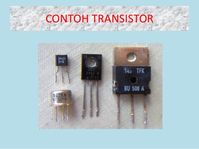 PENGENALAN KEPADA TRANSISTOR PENGENALAN KEPADA TRANSISTOR