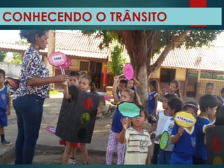 CONHECENDO O TRÂNSITO
 