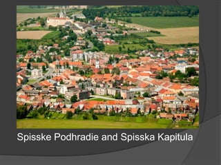 Spisske Podhradie and Spisska Kapitula
 