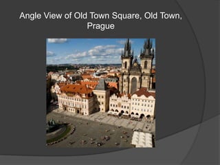 Angle View of Old Town Square, Old Town,
Prague
 