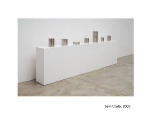 Sem título, 2009.
 