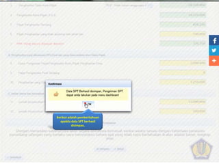 Berikut adalah pemberitahuan
apabila data SPT berhasil
disimpan,