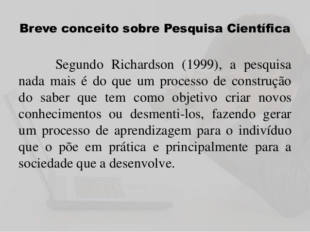 breve conceito de pesquisa de Rcihardson