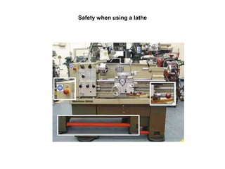 Safety when using a lathe
 