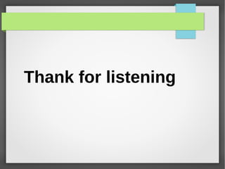 Thank for listening
 