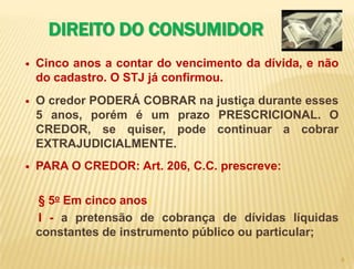 O credor PODERÁ COBRAR na justiça durante esses 5 anos, porém é um prazo PRESCRICIONAL. O CREDOR, se quiser, pode continuar a cobrar EXTRAJUDICIALMENTE.
