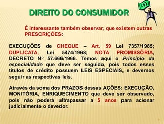 PARA O CREDOR: Art. 206, C.C. prescreve:    § 5o Em cinco anos:    I - a pretensão de cobrança de dívidas líquidas constantes de instrumento público ou particular;