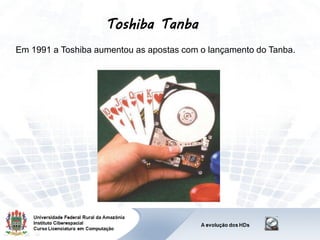 Toshiba Tanba
Em 1991 a Toshiba aumentou as apostas com o lançamento do Tanba.
 