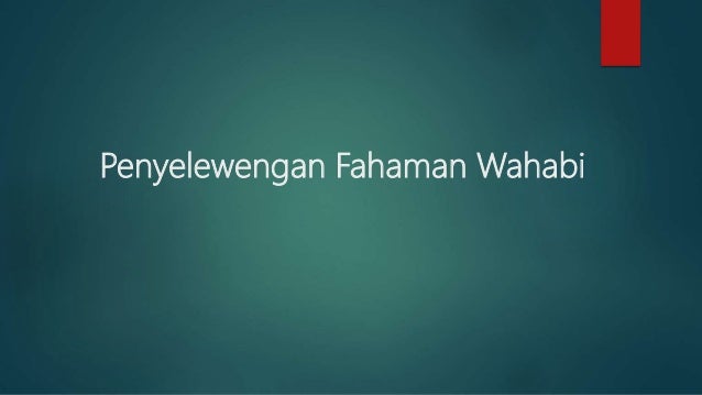 Pergerakan Wahabi Dan Kesannya Di Malaysia