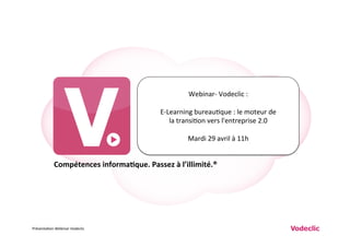 Vodeclic - Webinar - de la formation eLearning à l'Entreprise 2.0