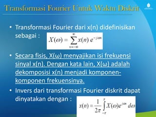 Pengolahan Sinyal Digital - Slide week 4 - transformasi fourier sinyal ...
