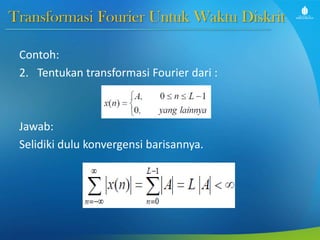 Pengolahan Sinyal Digital - Slide week 4 - transformasi fourier sinyal ...