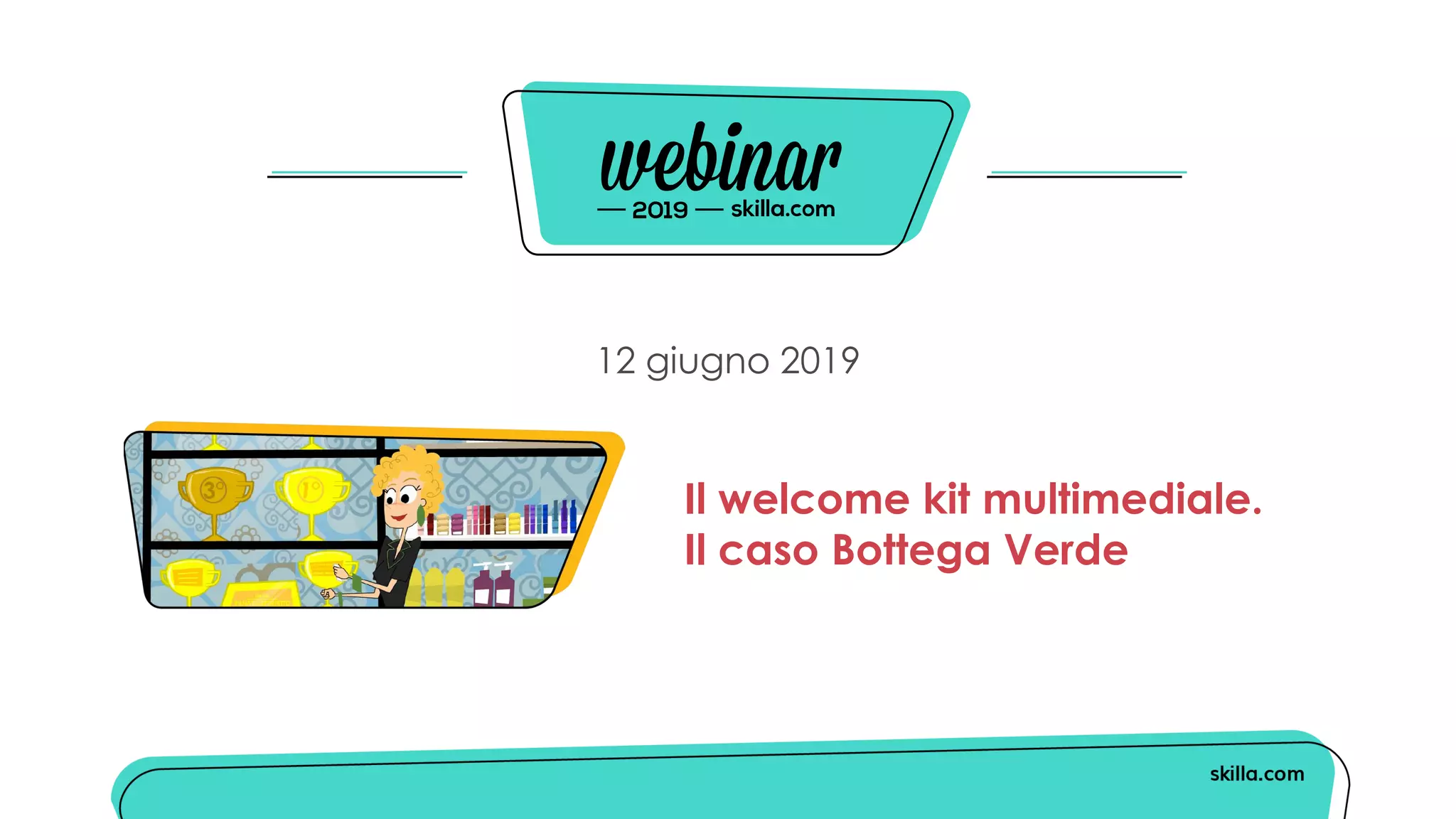 12 giugno 2019
Il welcome kit multimediale.
Il caso Bottega Verde
 