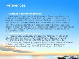 Thanks!
Yong Zheng, Bamshad Mobasher, Robin Burke
Center for Web Intelligence, DePaul University, Chicago
IEEE/WIC/ACM Conference on Web Intelligence
Aug 14, Warsaw, Poland
 