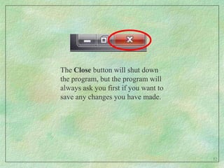 The New command button is used when you want to start an entirely new document. 39