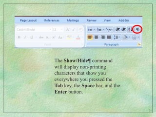 The Paste command is used for placing words or objects that were cut or copied from your document and pasting them elsewhere in your document.62