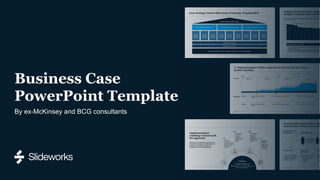 By ex-McKinsey and BCG consultants
Business Case
PowerPoint Template
 