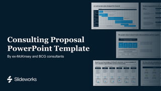 By ex-McKinsey and BCG consultants
Consulting Proposal
PowerPoint Template
 