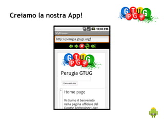 Creiamo la nostra App!
 