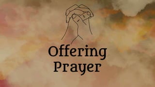 Offering
Prayer
 