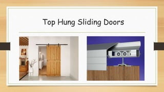 Top Hung Sliding Doors
 