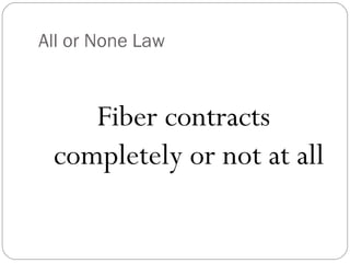 All or None Law

Fiber contracts
completely or not at all

 