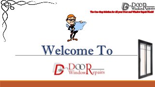 The One-Stop Solution for All your Door and Window Repair Needs!

Welcome To

 