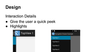 Design
Interaction Details
● Give the user a quick peek
● Highlights
 