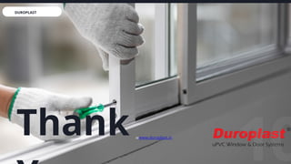 Thank wwww.duroplast.in
10
DUROPLAST