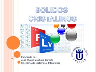 Elaborado por:
José Miguel Machuca Barzola
Ingeniería de Sistemas e Informática
 