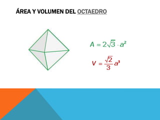 ÁREA Y VOLUMEN DEL OCTAEDRO

 