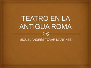 MIGUEL ANDRÉS TOVAR MARTÍNEZ 
 