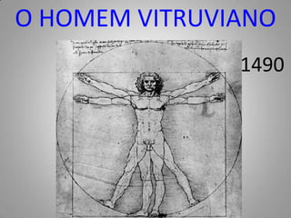 O HOMEM VITRUVIANO1490
