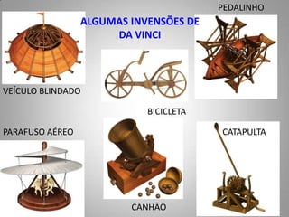 PEDALINHOALGUMAS INVENSÕES DE DA VINCIVEÍCULO BLINDADOBICICLETACATAPULTAPARAFUSO AÉREOCANHÃO