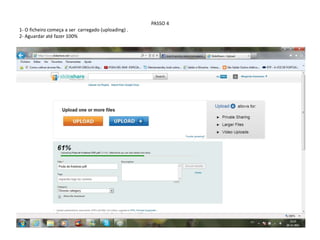 PASSO 4
1- O ficheiro começa a ser carregado (uploading) .
2- Aguardar até fazer 100%
 