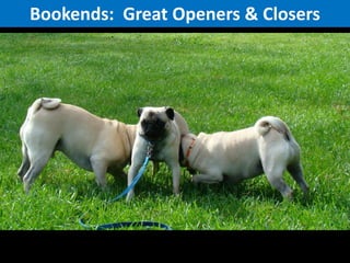 Bookends: Great Openers & Closers

 