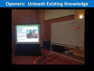 Openers: Unleash Existing Knowledge

 