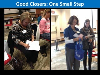Good Closers: One Small Step

 