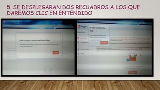 5. SE DESPLEGARAN DOS RECUADROS A LOS QUE
DAREMOS CLIC EN ENTENDIDO
 