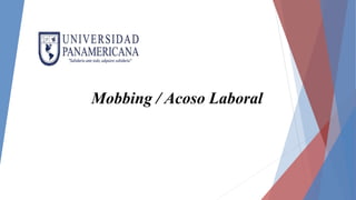 Mobbing / Acoso Laboral
 