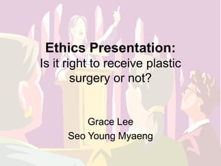 Ethics of Plastic Surgery (revised) | PPT